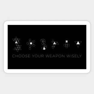 Choose Your Weapon Wisely Sticker